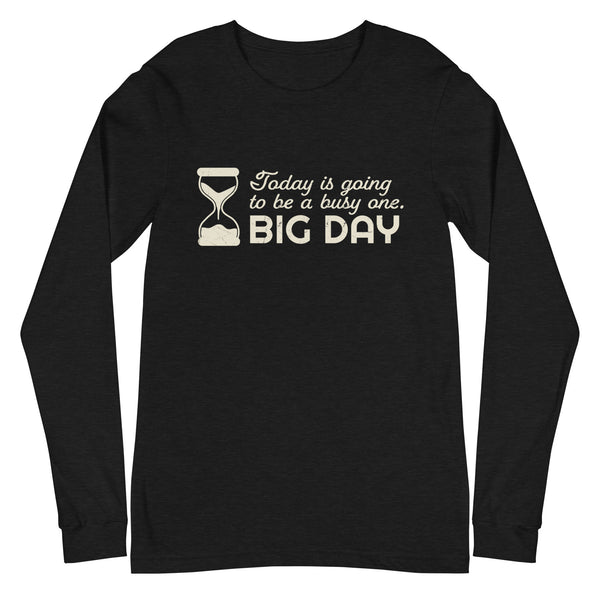 Women's Today Is Going To Be A Busy One Long Sleeve - Black Heather