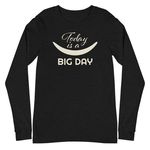 Men's Today Is A BIG DAY Long Sleeve - Black Heather