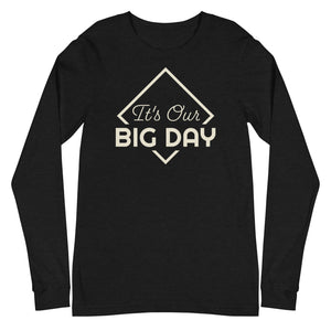 Men's It's Our BIG DAY Long Sleeve - Black Heather