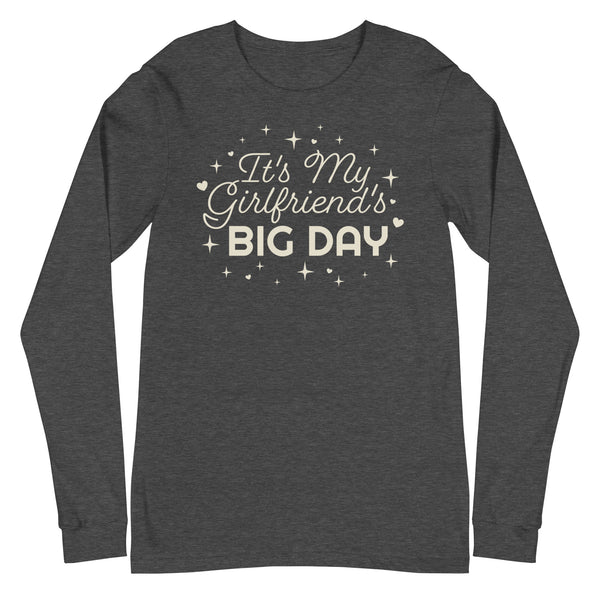 Women's It's My Girlfriend's BIG DAY Long Sleeve
