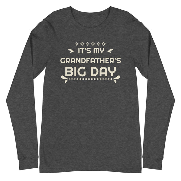 Women's It's My Grandfather's BIG DAY Long Sleeve