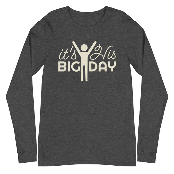 Women's It's His BIG DAY Long Sleeve - Dark Grey Heather
