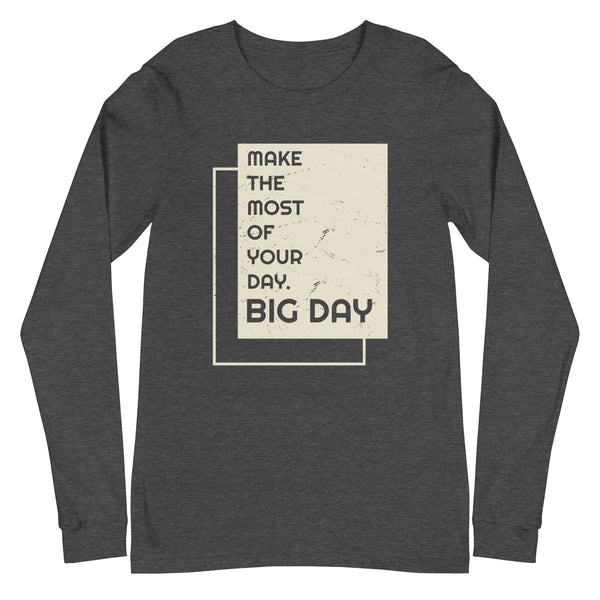 Women's Make the Most Of Your Day Long Sleeve - Dark Grey Heather