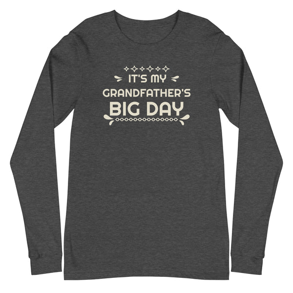 Men's It's My Grandfather's BIG DAY Long Sleeve
