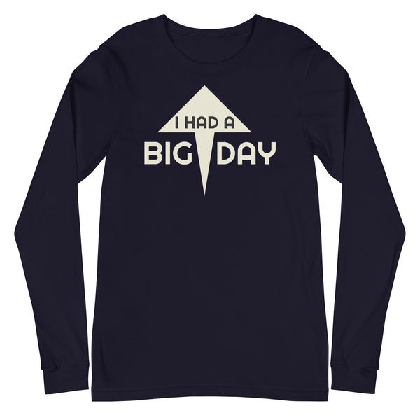 Women's I Had A BIG DAY Long Sleeve - Navy Front View