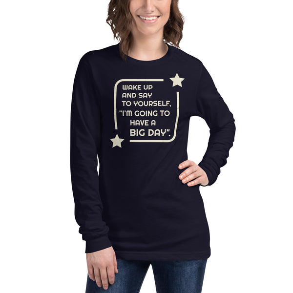 Women's Wake Up And Say To Yourself Long Sleeve