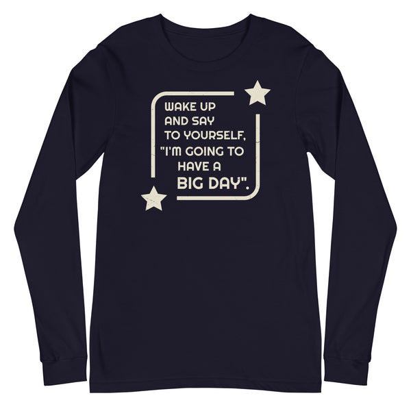 Women's Wake Up And Say To Yourself Long Sleeve