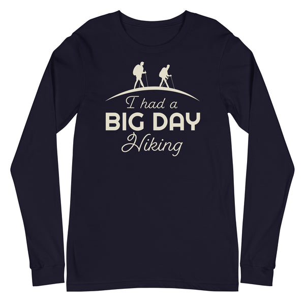 Men's I had a BIG DAY Hiking Long Sleeve