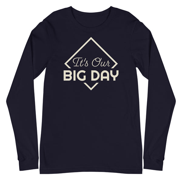 Men's It's Our BIG DAY Long Sleeve - Navy