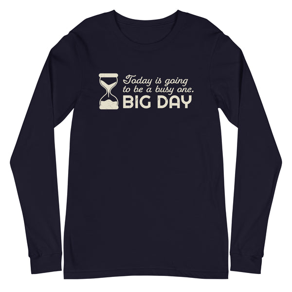 Men's Today Is Going To Be A Busy One Long Sleeve - Navy