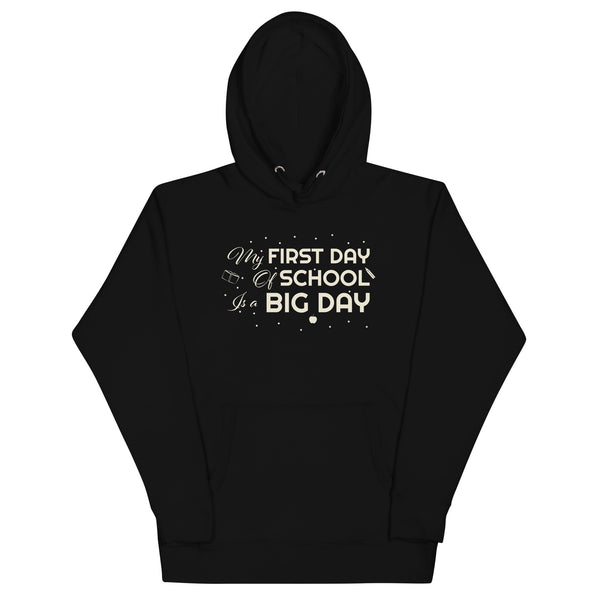 Women's My First Day Of School Is A BIG DAY Hoodie