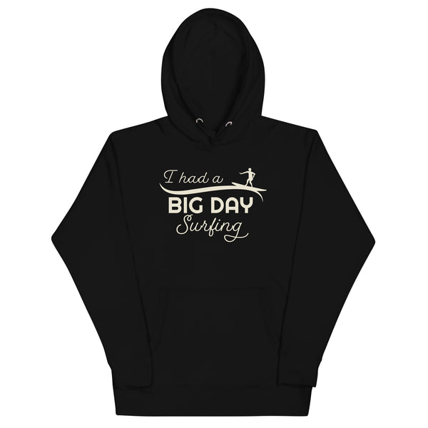 Women's I Had A BIG DAY Surfing Hoodie