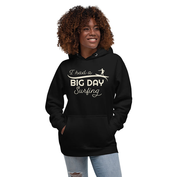 Women's I Had A BIG DAY Surfing Hoodie