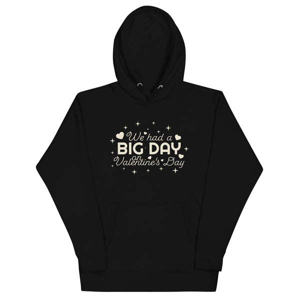 Women's We Had A BIG DAY On Valentine's Day Hoodie