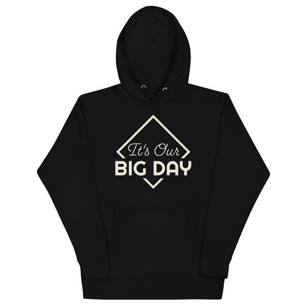 Women's It's Our BIG DAY Hoodie - Black