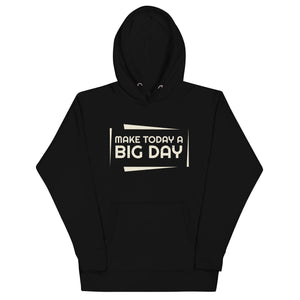 Women's Make Today A BIG DAY Hoodie - Black