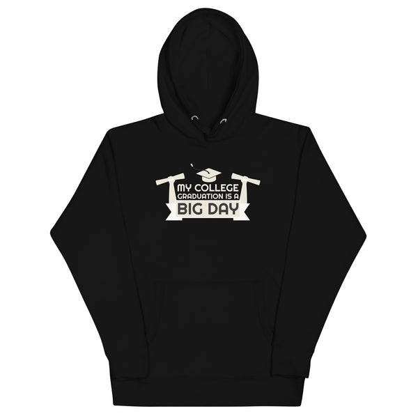 Men's My College Graduation Is A BIG DAY Hoodie