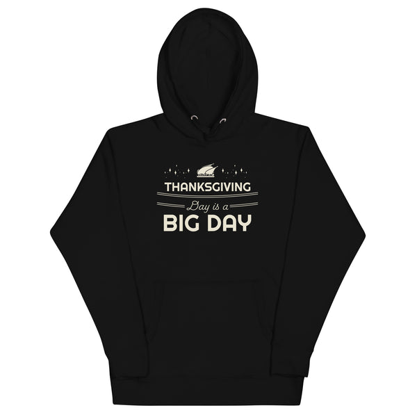 Men's Thanksgiving Day Is A BIG DAY Hoodie