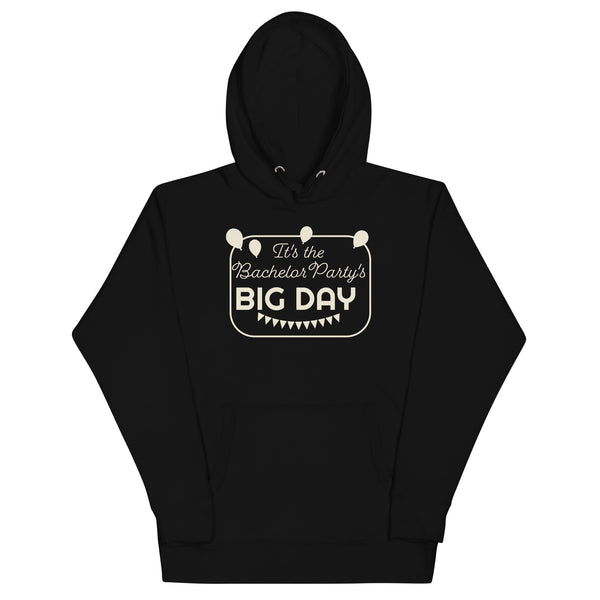 Men's It's The Bachelor Party's BIG DAY Hoodie