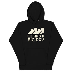 Men's We Had A BIG DAY Hoodie - Black Front View