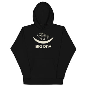 Men's Today Is A BIG DAY Hoodie - Black