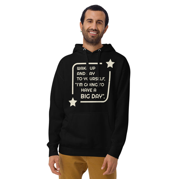 Men's Wake Up And Say To Yourself Hoodie - Lifestyle Shot