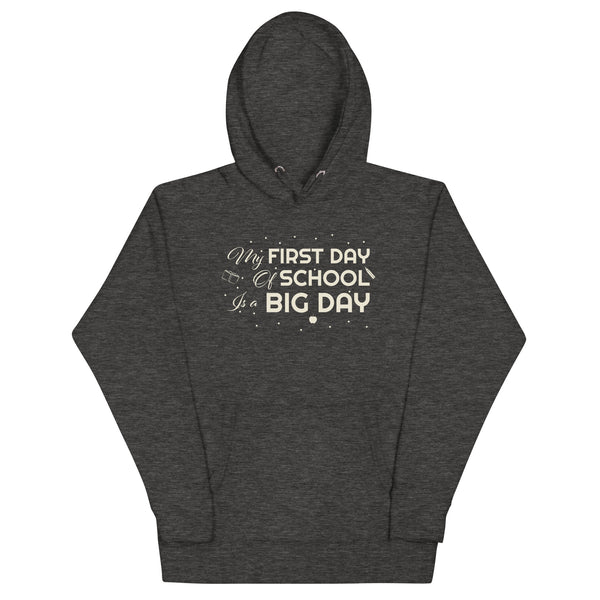 Women's My First Day Of School Is A BIG DAY Hoodie