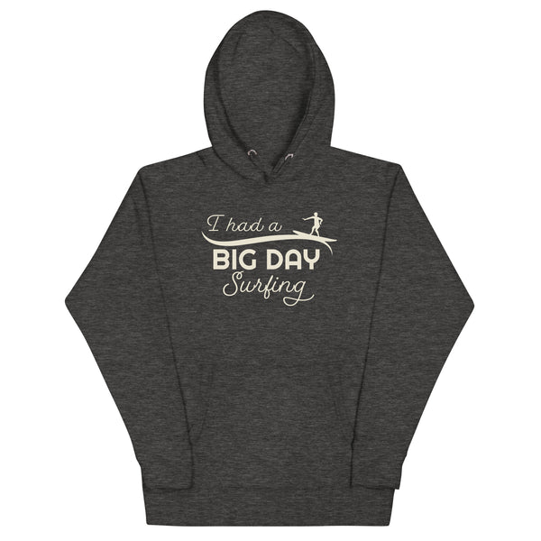 Women's I Had A BIG DAY Surfing Hoodie
