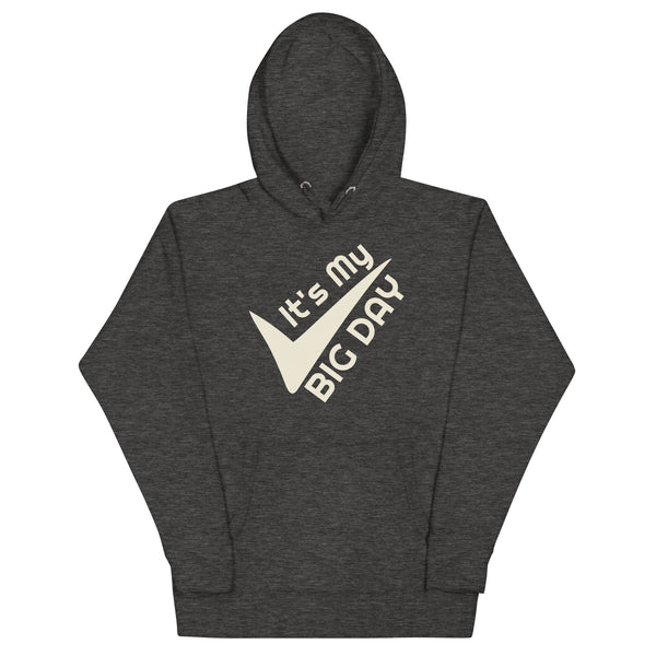 Women's It's My BIG DAY Hoodie - Charcoal Heather