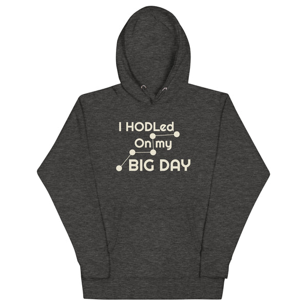 Women's I HODLed on my BIG DAY Hoodie