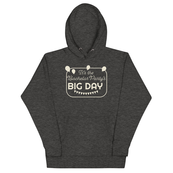 Men's It's The Bachelor Party's BIG DAY Hoodie