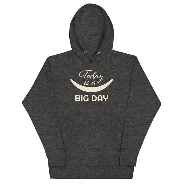 Men's Today Is A BIG DAY Hoodie - Charcoal Heather