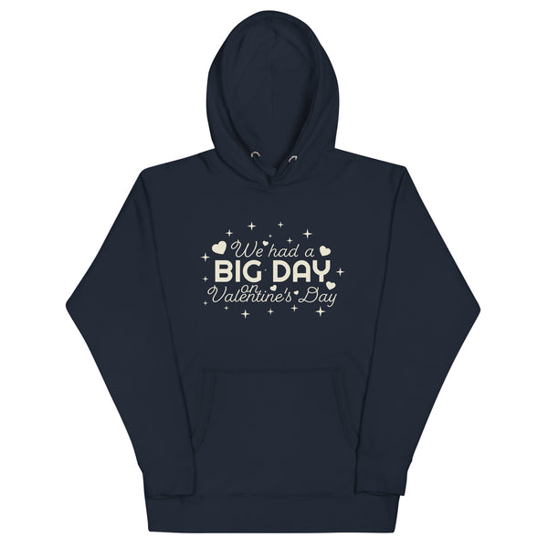 Women's We Had A BIG DAY On Valentine's Day Hoodie