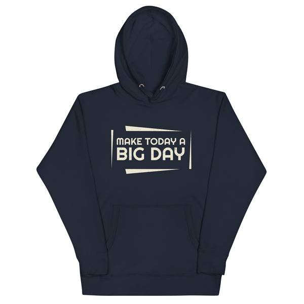 Women's Make Today A BIG DAY Hoodie - Navy Blazer