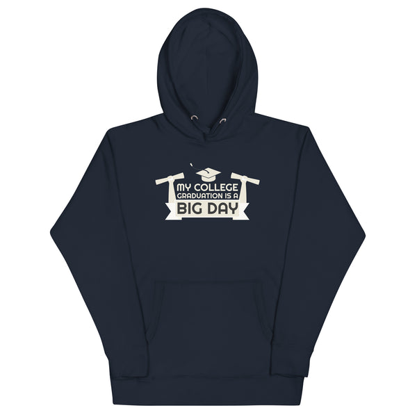 Men's My College Graduation Is A BIG DAY Hoodie