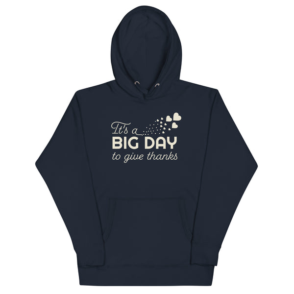 Men's It's A BIG DAY To Give Thanks Hoodie