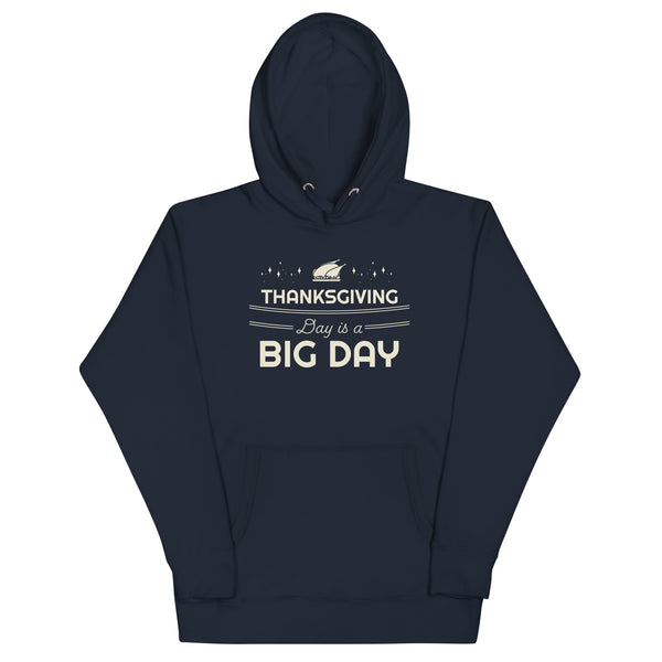 Men's Thanksgiving Day Is A BIG DAY Hoodie