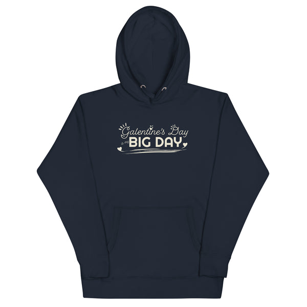 Men's Galentine’s Day is my BIG DAY Hoodie