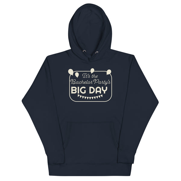 Men's It's The Bachelor Party's BIG DAY Hoodie