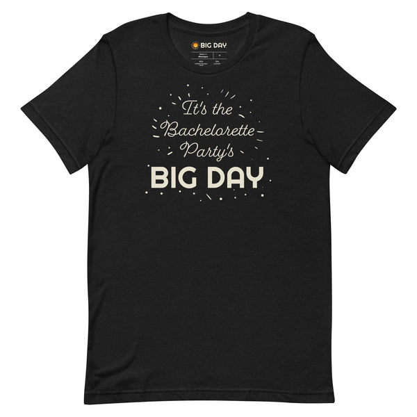 Men's It's The Bachelorette Party's BIG DAY T-shirt