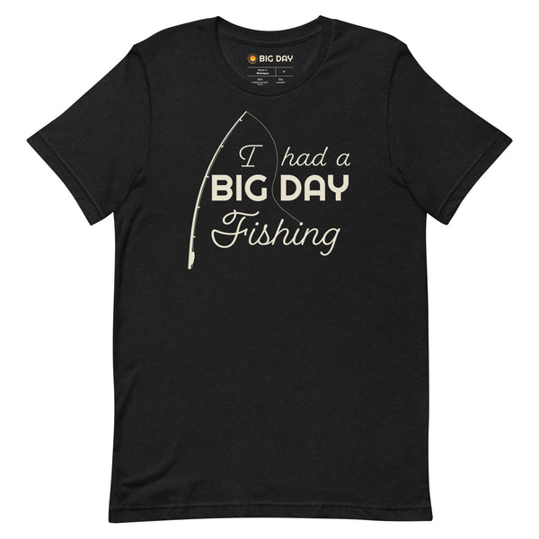 Men's I Had A BIG DAY Fishing T-shirt