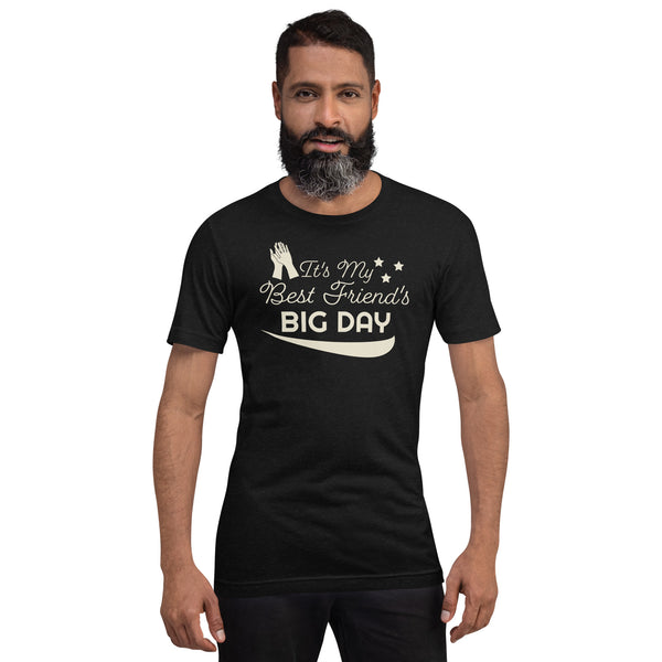 Men's It's My Best Friend's BIG DAY T-shirt
