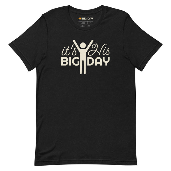 Men's It's His BIG DAY T-Shirt - Black Heather