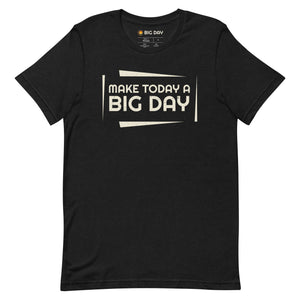 Men's Make Today A BIG DAY T-shirt - Black Heather