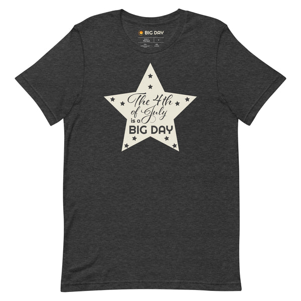 Men's The 4th Of July Is A BIG DAY T-shirt