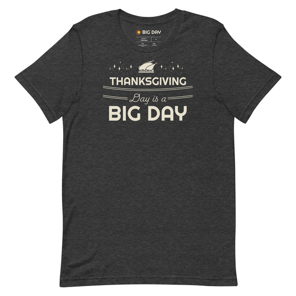 Men's Thanksgiving Is A BIG DAY T-shirt