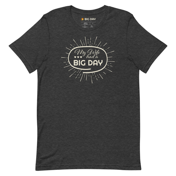 Men's My Wife Had A BIG DAY T-shirt