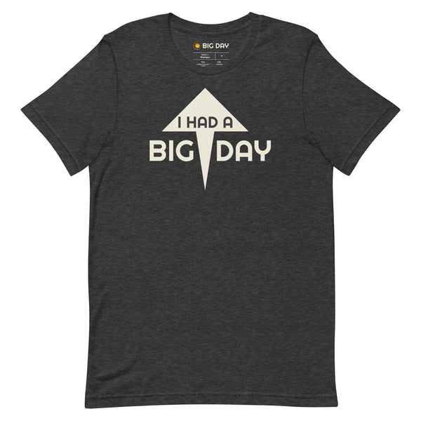 Men's I Had A BIG DAY T-shirt - Dark Grey Heather Front View