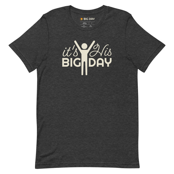 Men's It's His BIG DAY T-Shirt - Dark Grey Heather