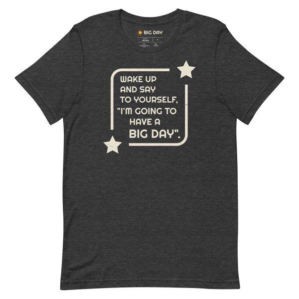 Men's Wake Up And Say To Yourself T-shirt - Dark Grey Heather